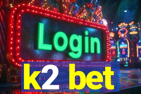 k2 bet